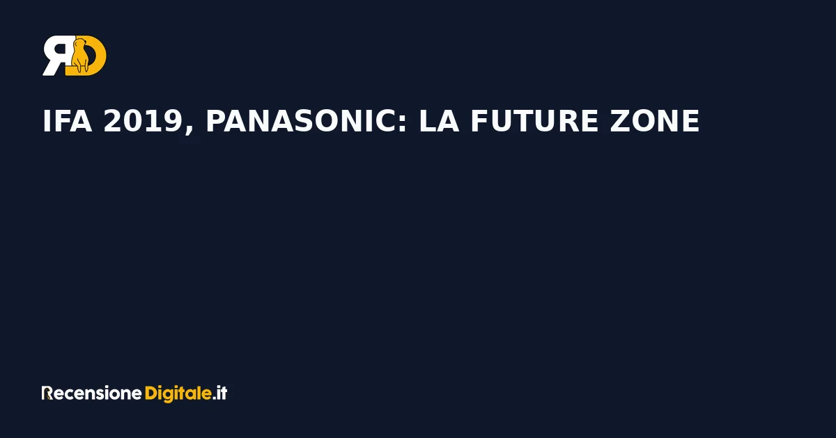 IFA 2019, Panasonic: la Future Zone