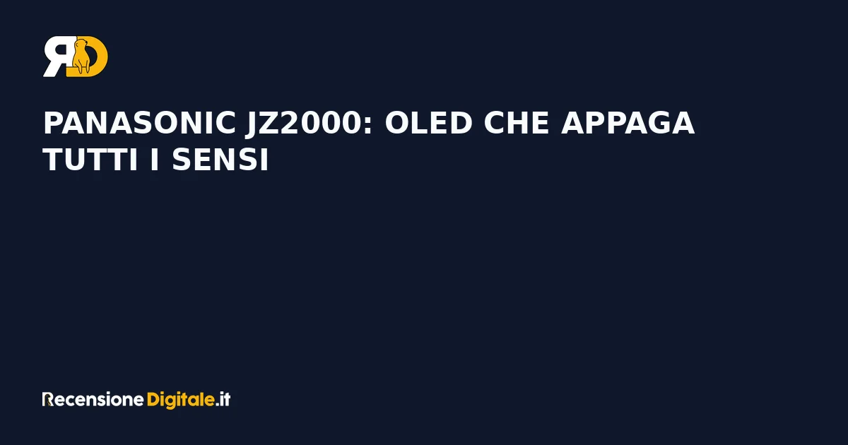 Panasonic JZ2000: OLED che appaga tutti i sensi