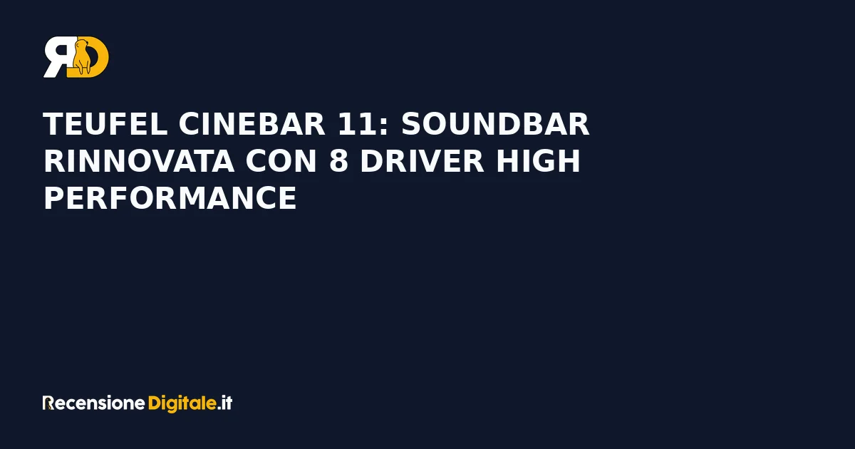 Teufel Cinebar 11: soundbar rinnovata con 8 driver High Performance