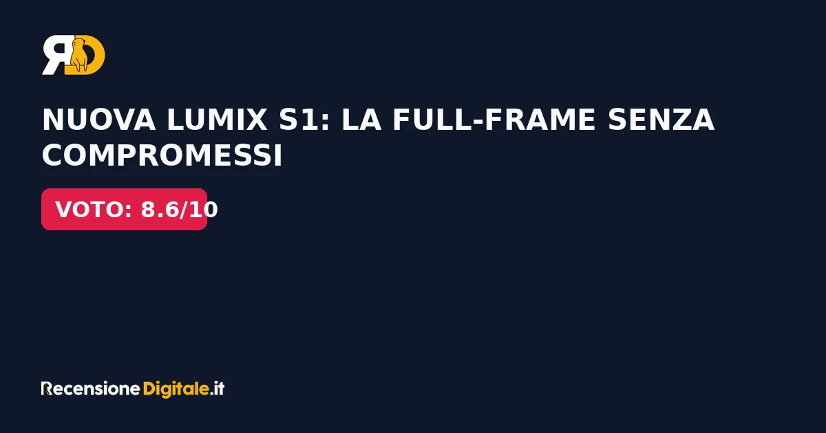 Nuova Lumix S1: la full-frame senza compromessi