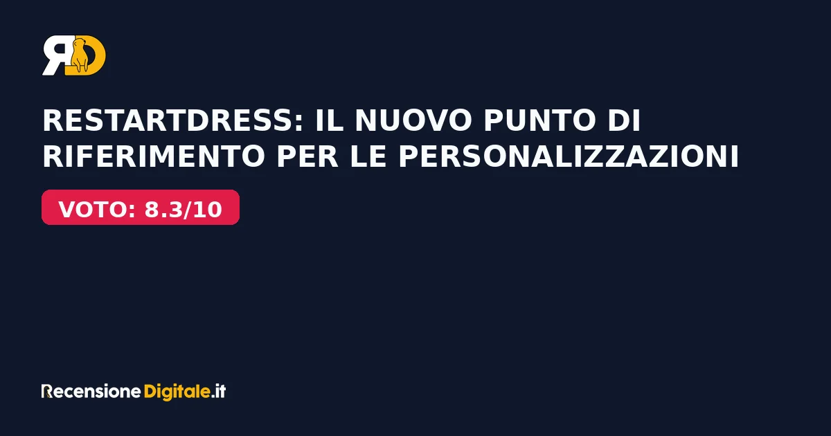 RestartDress: il nuovo punto di riferimento per le personalizzazioni