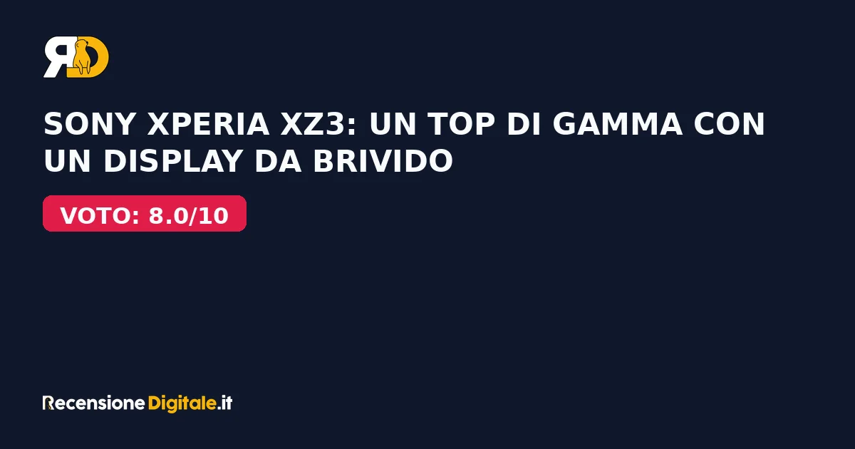 Sony Xperia XZ3: Un Top di Gamma con un Display Da Brivido